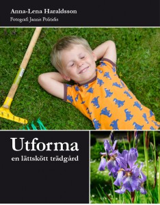 utforma en lättskött trädgård av Anna-Lena Haraldsson utforma en lättskött trädgård av Anna-Lena Haraldsson